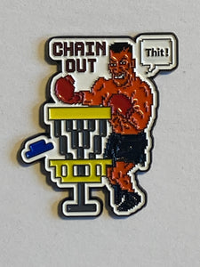 Tyson “Chain Out” Pin